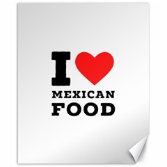 I Love Mexican Food Canvas 16  X 20  by ilovewhateva