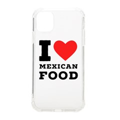 I Love Mexican Food Iphone 11 Tpu Uv Print Case by ilovewhateva