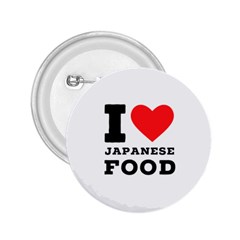 I Love Japanese Food 2 25  Buttons