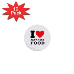 I love Japanese food 1  Mini Buttons (10 pack) 