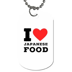 I love Japanese food Dog Tag (Two Sides)