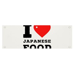 I love Japanese food Banner and Sign 6  x 2 