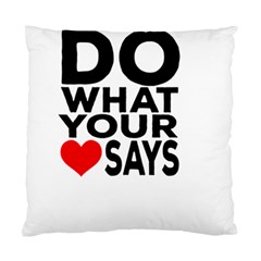 Do What Ur Heart Says Standard Cushion Case (two Sides) by RuuGallery10