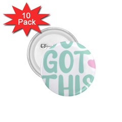 You Got This T- Shirt You Got This A Cute Motivation Qoute To Keep You Going T- Shirt Yoga Reflexion Pose T- Shirtyoga Reflexion Pose T- Shirt 1 75  Buttons (10 Pack)