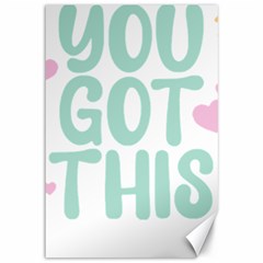 You Got This T- Shirt You Got This A Cute Motivation Qoute To Keep You Going T- Shirt Yoga Reflexion Pose T- Shirtyoga Reflexion Pose T- Shirt Canvas 12  X 18 