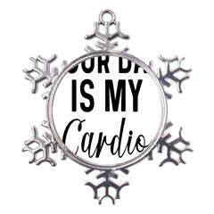 Your Dad Is My Cardio T- Shirt Your Dad Is My Cardio T- Shirt Yoga Reflexion Pose T- Shirtyoga Reflexion Pose T- Shirt Metal Large Snowflake Ornament by hizuto