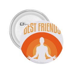 Best Friend T- Shirt Cool Dog Pet Saying T- Shirt Yoga Reflexion Pose T- Shirtyoga Reflexion Pose T- Shirt 2.25  Buttons