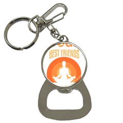 Best Friend T- Shirt Cool Dog Pet Saying T- Shirt Yoga Reflexion Pose T- Shirtyoga Reflexion Pose T- Shirt Bottle Opener Key Chain