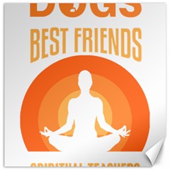 Best Friend T- Shirt Cool Dog Pet Saying T- Shirt Yoga Reflexion Pose T- Shirtyoga Reflexion Pose T- Shirt Canvas 12  x 12 