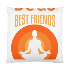 Best Friend T- Shirt Cool Dog Pet Saying T- Shirt Yoga Reflexion Pose T- Shirtyoga Reflexion Pose T- Shirt Standard Cushion Case (Two Sides)