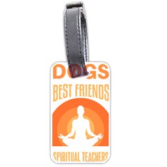 Best Friend T- Shirt Cool Dog Pet Saying T- Shirt Yoga Reflexion Pose T- Shirtyoga Reflexion Pose T- Shirt Luggage Tag (one side)