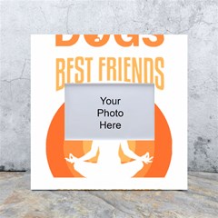 Best Friend T- Shirt Cool Dog Pet Saying T- Shirt Yoga Reflexion Pose T- Shirtyoga Reflexion Pose T- Shirt White Box Photo Frame 4  x 6 