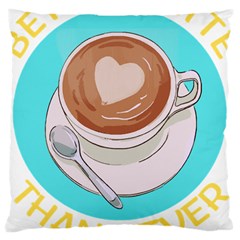 Better Late Than Never T- Shirt Better Latte Than Never   Latte Pun T- Shirt Yoga Reflexion Pose T- Shirtyoga Reflexion Pose T- Shirt Large Cushion Case (one Side) by hizuto
