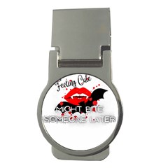 Vampire T- Shirt Feeling Cute Might Bite Someone Later T- Shirt Money Clips (round)  by ZUXUMI