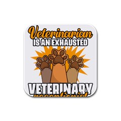 Veterinary Medicine T- Shirt Behind Every Great Veterinarian For Veterinary Receptionist T- Shirt Rubber Square Coaster (4 Pack) by ZUXUMI