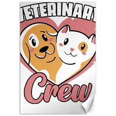 Veterinary Medicine T- Shirt Funny Veterinary Crew Vet Med Life For A Veterinary Worker T- Shirt Canvas 20  x 30 