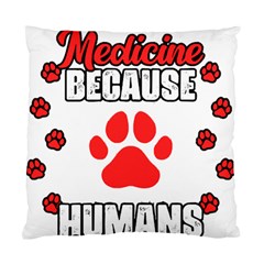 Veterinary Medicine T- Shirt Funny Veterinary Medicine Because Humans Are Gross Vet Med T- Shirt Standard Cushion Case (two Sides) by ZUXUMI