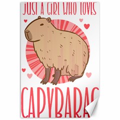 Capybara Love T- Shirt Just A Girl Who Loves Capybaras A Cute Design For Capybara Lovers T- Shirt Yoga Reflexion Pose T- Shirtyoga Reflexion Pose T- Shirt Canvas 12  X 18 