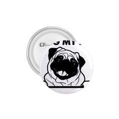 Black Pug Dog If I Cant Bring My Dog I T- Shirt Black Pug Dog If I Can t Bring My Dog I m Not Going 1.75  Buttons