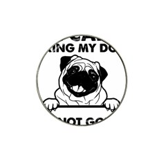 Black Pug Dog If I Cant Bring My Dog I T- Shirt Black Pug Dog If I Can t Bring My Dog I m Not Going Hat Clip Ball Marker (10 pack)