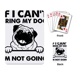 Black Pug Dog If I Cant Bring My Dog I T- Shirt Black Pug Dog If I Can t Bring My Dog I m Not Going Playing Cards Single Design (Rectangle)