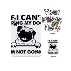 Black Pug Dog If I Cant Bring My Dog I T- Shirt Black Pug Dog If I Can t Bring My Dog I m Not Going Playing Cards 54 Designs (Mini)