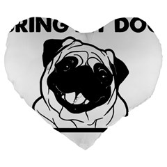 Black Pug Dog If I Cant Bring My Dog I T- Shirt Black Pug Dog If I Can t Bring My Dog I m Not Going Large 19  Premium Heart Shape Cushions