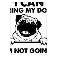 Black Pug Dog If I Cant Bring My Dog I T- Shirt Black Pug Dog If I Can t Bring My Dog I m Not Going Removable Flap Cover (S)