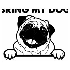 Black Pug Dog If I Cant Bring My Dog I T- Shirt Black Pug Dog If I Can t Bring My Dog I m Not Going Two Sides Premium Plush Fleece Blanket (Medium)