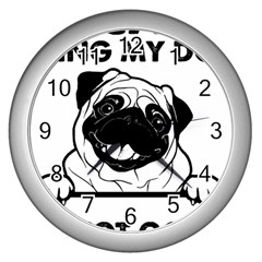 Black Pug Dog If I Cant Bring My Dog I T- Shirt Black Pug Dog If I Can t Bring My Dog I m Not Going Wall Clock (silver) by EnriqueJohnson