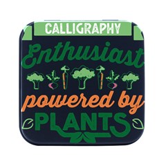 Calligraphy T- Shirt Calligraphy Enthusiast Powered By Plants Vegan T- Shirt Square Metal Box (black) by EnriqueJohnson