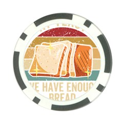 Bread Baking T- Shirt Funny Bread Baking Baker At Yeast We Have Enough Bread T- Shirt (1) Poker Chip Card Guard (10 Pack) by JamesGoode