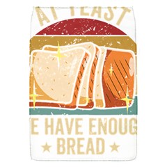 Bread Baking T- Shirt Funny Bread Baking Baker At Yeast We Have Enough Bread T- Shirt (1) Removable Flap Cover (s) by JamesGoode