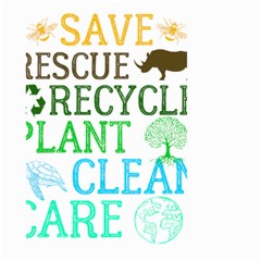 Earth Day Everyday T- Shirt Save Bees Rescue Animals Recycle Plastic Earth Day T- Shirt Large Garden Flag (two Sides) by ZUXUMI