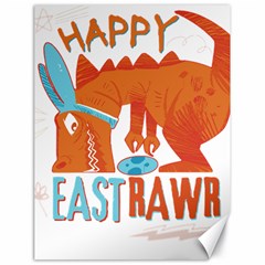 Easter Dinosaur T- Shirt Happy East Rawr T- Rex Dinosaur Easter Bunny T- Shirt Canvas 18  X 24  by ZUXUMI