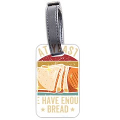Bread Baking T- Shirt Funny Bread Baking Baker At Yeast We Have Enough Bread T- Shirt (1) Luggage Tag (two Sides)