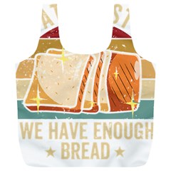 Bread Baking T- Shirt Funny Bread Baking Baker At Yeast We Have Enough Bread T- Shirt (1) Full Print Recycle Bag (xl) by JamesGoode