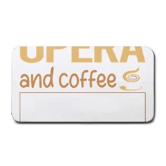 Opera T-shirtif It Involves Coffee Opera T-shirt Medium Bar Mat by EnriqueJohnson