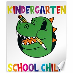 Enrollment Boy T- Shirt Goodbye Kindergarten I Am A Schoolchild Now! T- Shirt (5) Canvas 8  X 10  by ZUXUMI