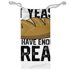 Bread Baking T- Shirt Funny Bread Baking Baker At Yeast We Have Enough Bread T- Shirt Jewelry Bag by JamesGoode