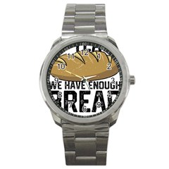 Bread Baking T- Shirt Funny Bread Baking Baker At Yeast We Have Enough Bread T- Shirt Sport Metal Watch by JamesGoode