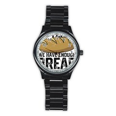 Bread Baking T- Shirt Funny Bread Baking Baker At Yeast We Have Enough Bread T- Shirt Stainless Steel Round Watch by JamesGoode