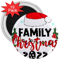 Family Christmas T- Shirt Family Christmas 2022 T- Shirt 3  Magnets (10 Pack)  by ZUXUMI