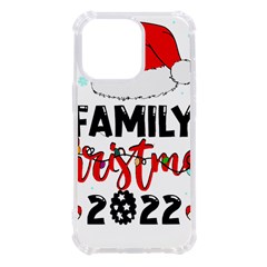 Family Christmas T- Shirt Family Christmas 2022 T- Shirt Iphone 13 Pro Tpu Uv Print Case by ZUXUMI