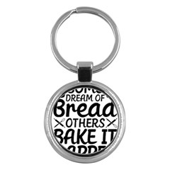 Bread Baking T- Shirt Funny Bread Baking Baker Bake It Happen T- Shirt Key Chain (round) by JamesGoode