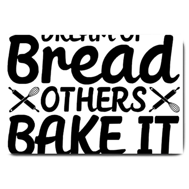 Bread Baking T- Shirt Funny Bread Baking Baker Bake It Happen T- Shirt Large Doormat