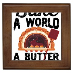 Bread Baking T- Shirt Funny Bread Baking Baker Bake The World A Butter Place T- Shirt Framed Tile by JamesGoode