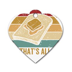 Bread Baking T- Shirt Funny Bread Baking Baker Bake The World A Butter Place T- Shirt Dog Tag Heart (one Side)