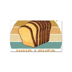 Bread Baking T- Shirt Funny Bread Baking Baker Crust A Girl Who Loves Bread Baking T- Shirt (1) Sticker Rectangular (10 Pack)