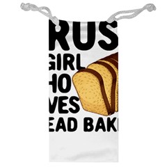 Bread Baking T- Shirt Funny Bread Baking Baker Crust A Girl Who Loves Bread Baking T- Shirt Jewelry Bag by JamesGoode